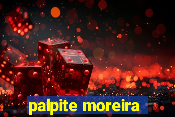 palpite moreira